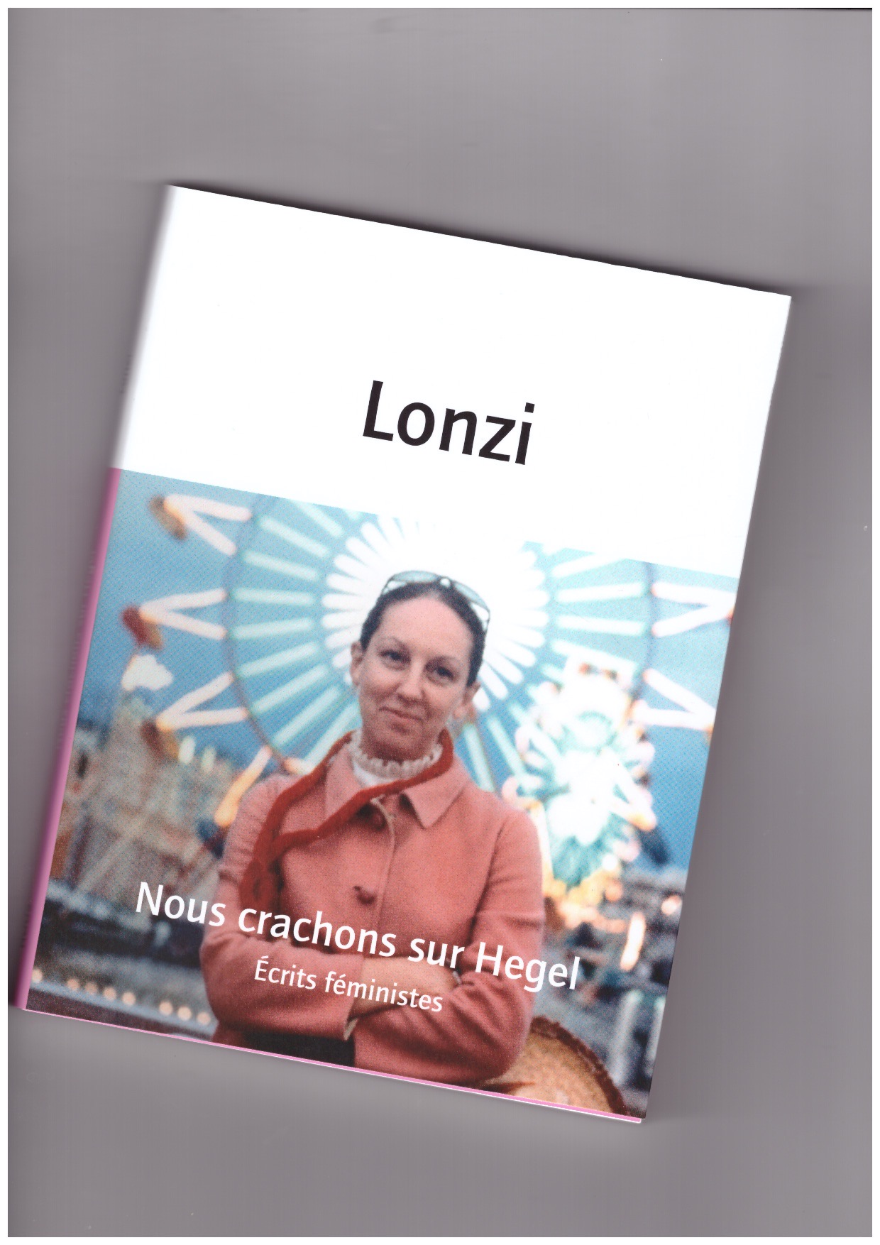 LONZI, Carla - Nous crachons sur Hegel